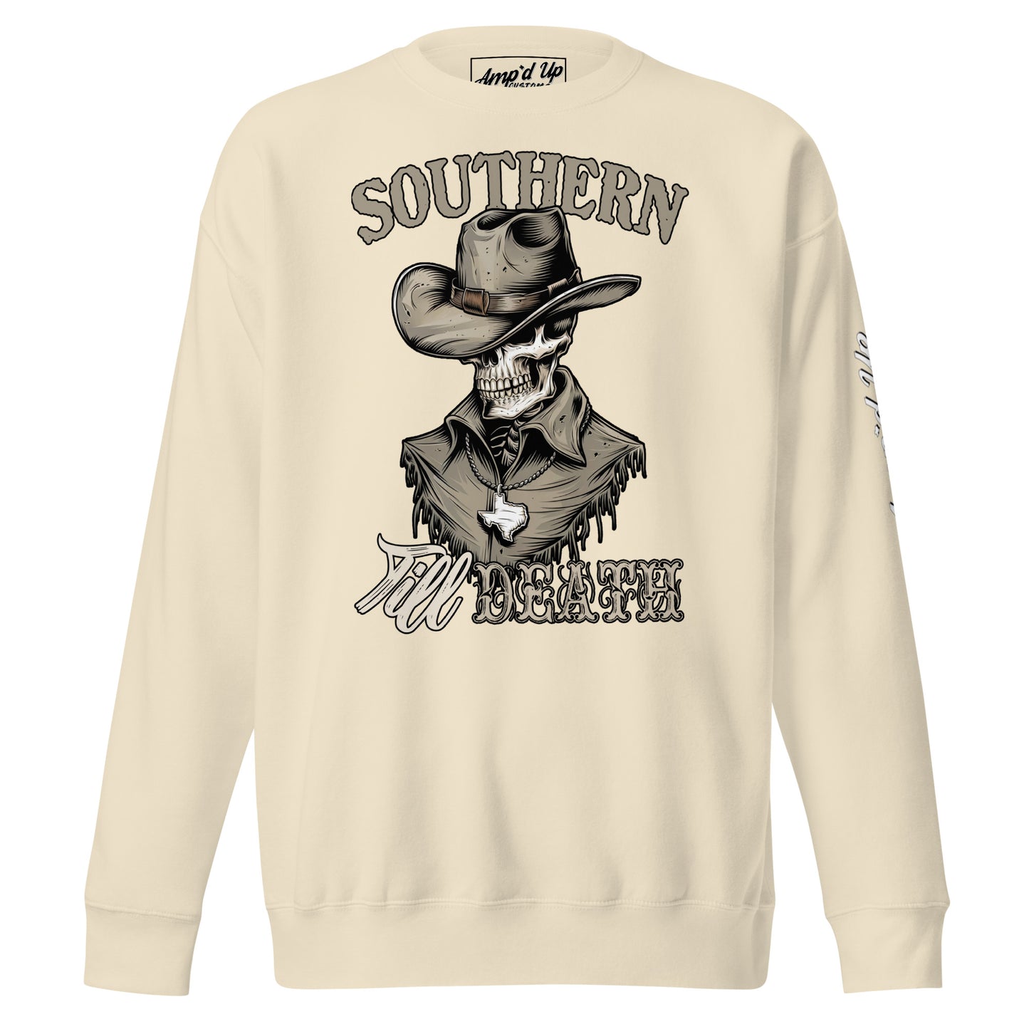 Southern Till Death Sweatshirt - Amp'd Up Custom