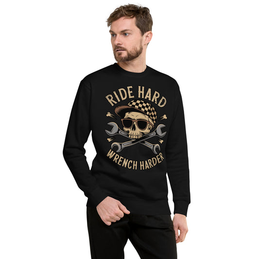 Amp'd Up Custom Ride Hard, Wrench Harder Sweatshirt with a skull and wrench design for mechanics