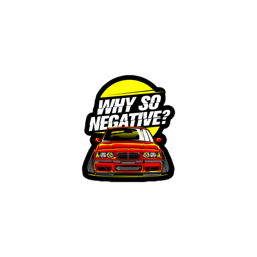 Why so negative sticker featuring a red car with a yellow sun background by Amp'd Up Custom