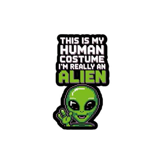 Amp'd Up Custom Alien Costume sticker with green alien and text this is my human costume