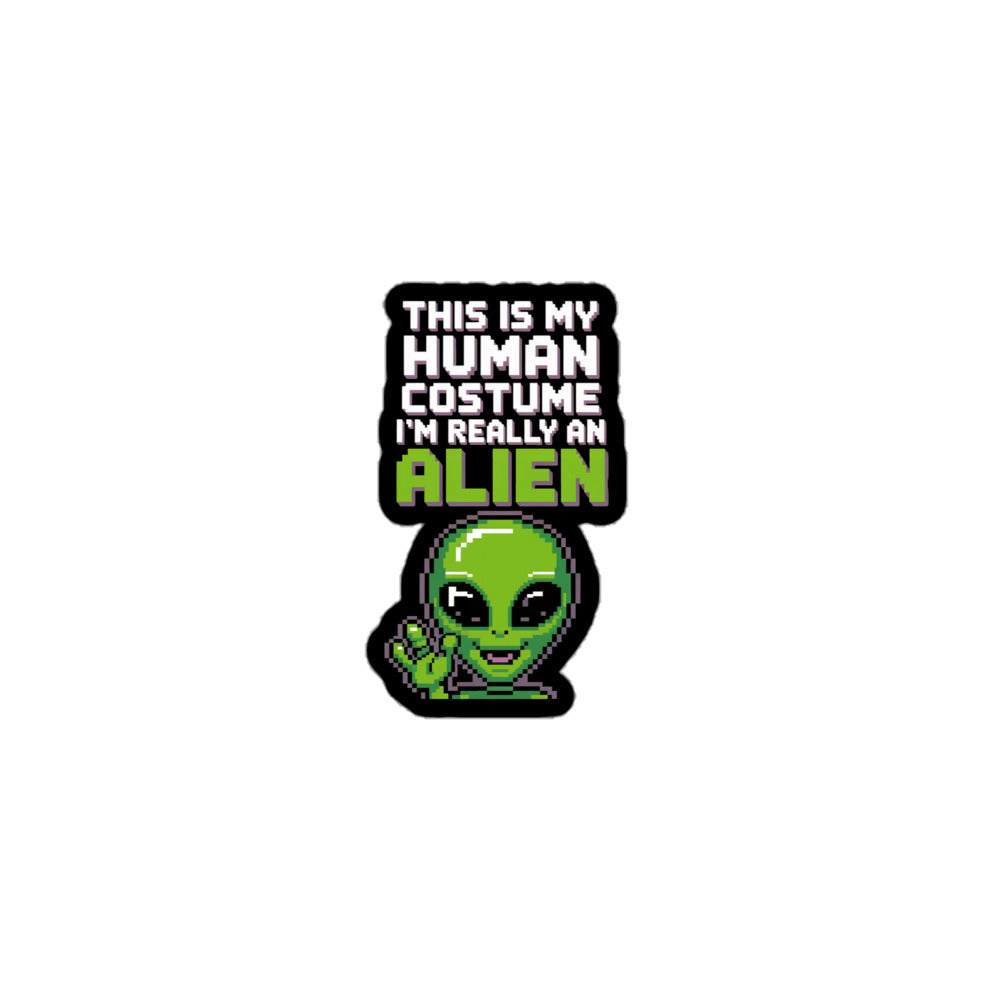 Alien Costume sticker by Amp'd Up Custom with a green alien and text this is my human costume I'm really an alien