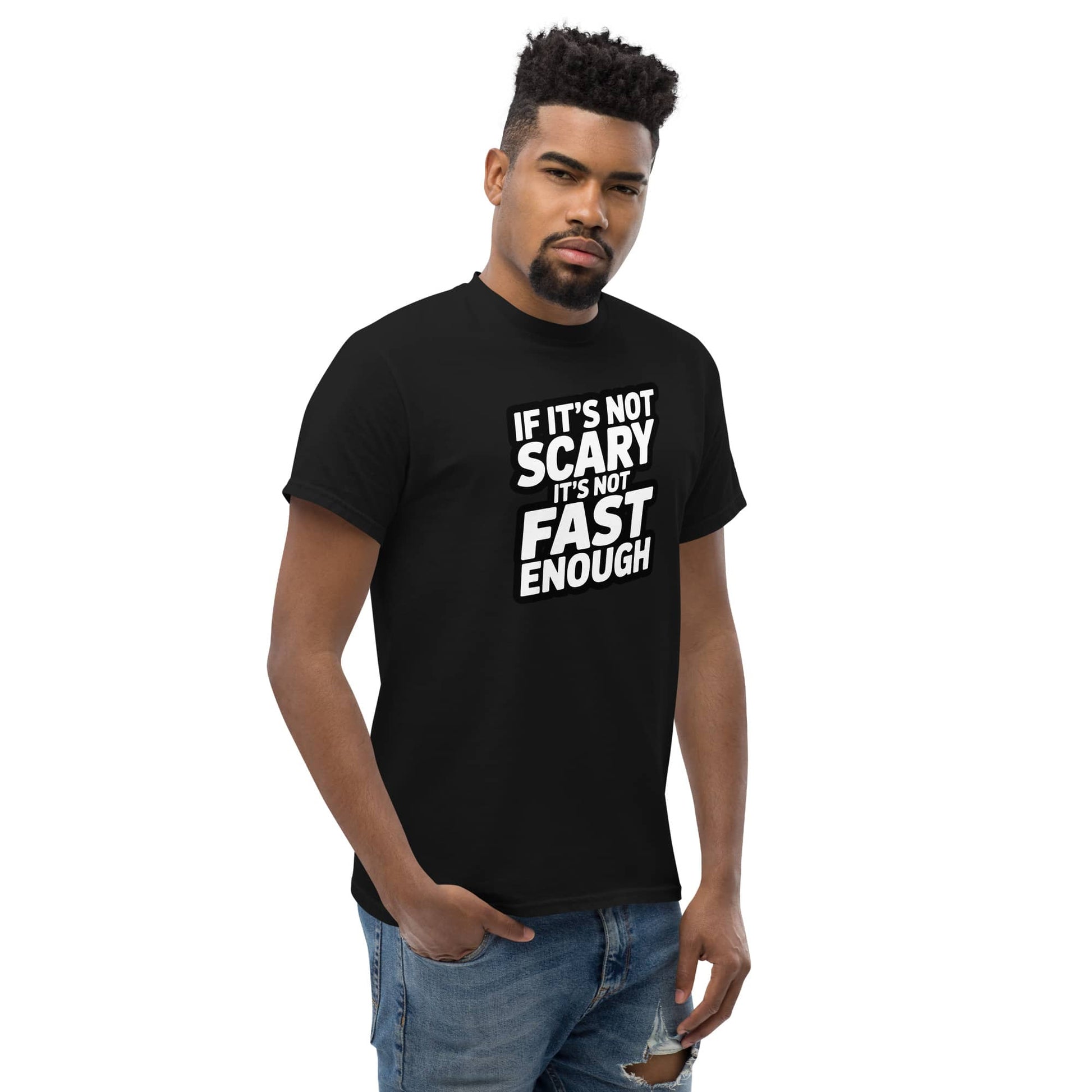 Black If Its Not Scary, Its not Fast Enough T-Shirt for Classic Car Enthusiasts