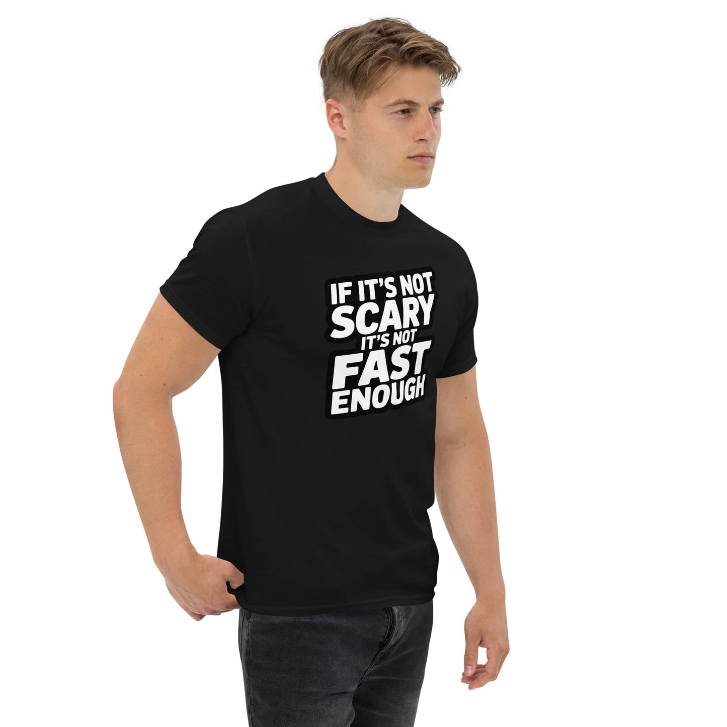 If Its Not Scary, Its not Fast Enough T-Shirt for Classic Car Enthusiasts in black on a model