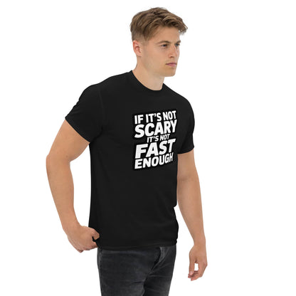 If Its Not Scary, Its not Fast Enough T-Shirt for Classic Car Enthusiasts in black on a model
