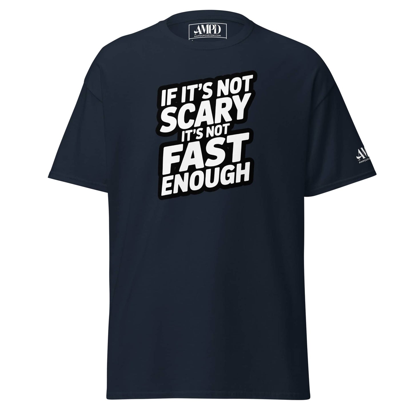 Amp'd Up Custom If Its Not Scary, Its not Fast Enough T-Shirt for Classic Car Enthusiasts in Navy Blue