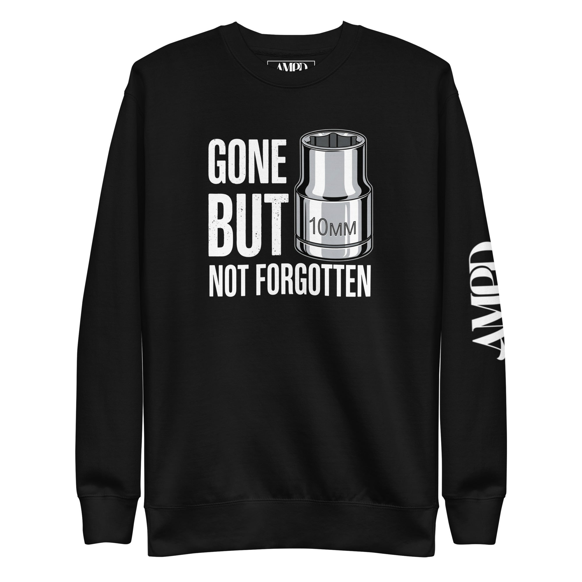 Black Amp'd Up Custom Gone But Not Forgotten 10mm Sweatshirt with socket graphic and logo