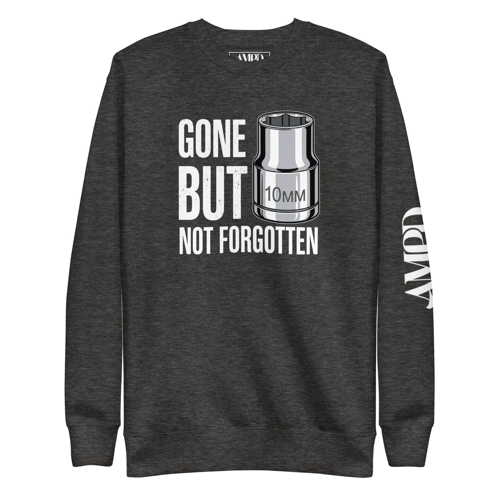 Gone But Not Forgotten 10mm Sweatshirt | AMPD featuring a socket design and stylish lettering