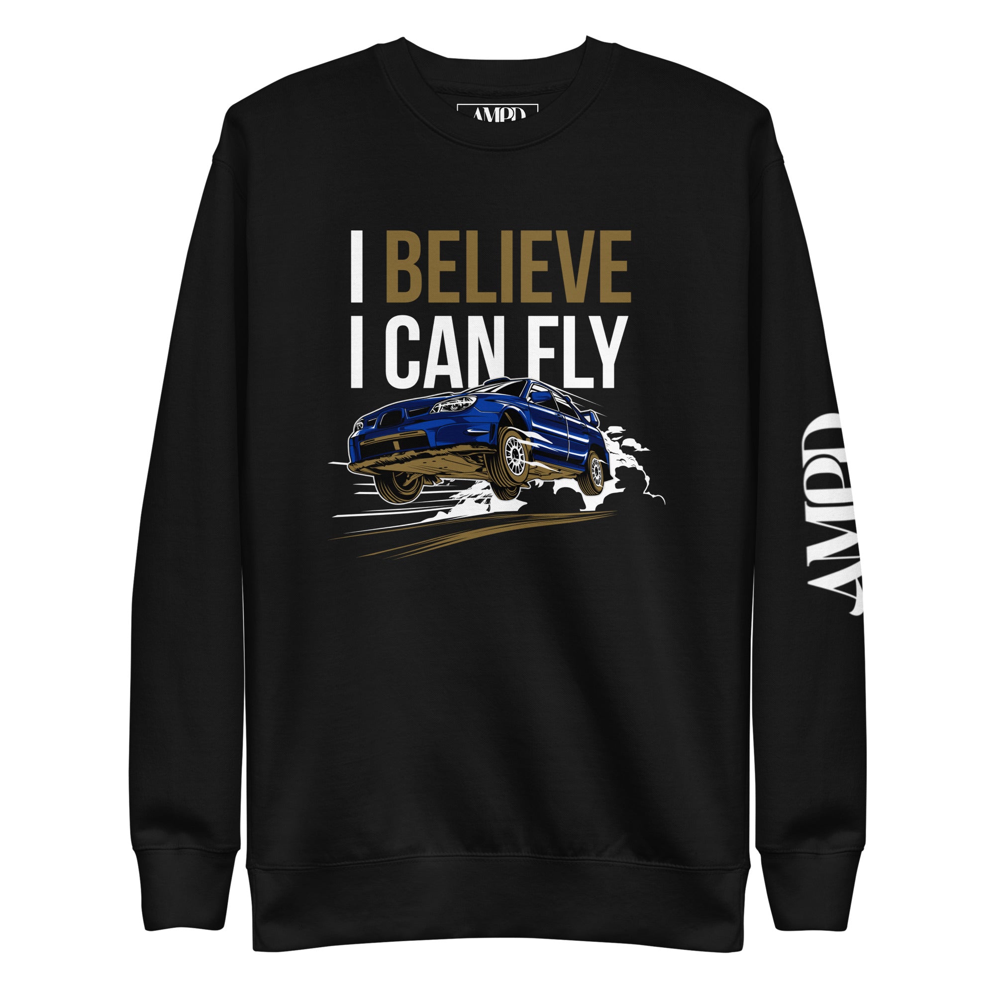 I Believe I Can Fly Rally Motorsport Sweatshirt | AMPD featuring a dynamic car design on a black background