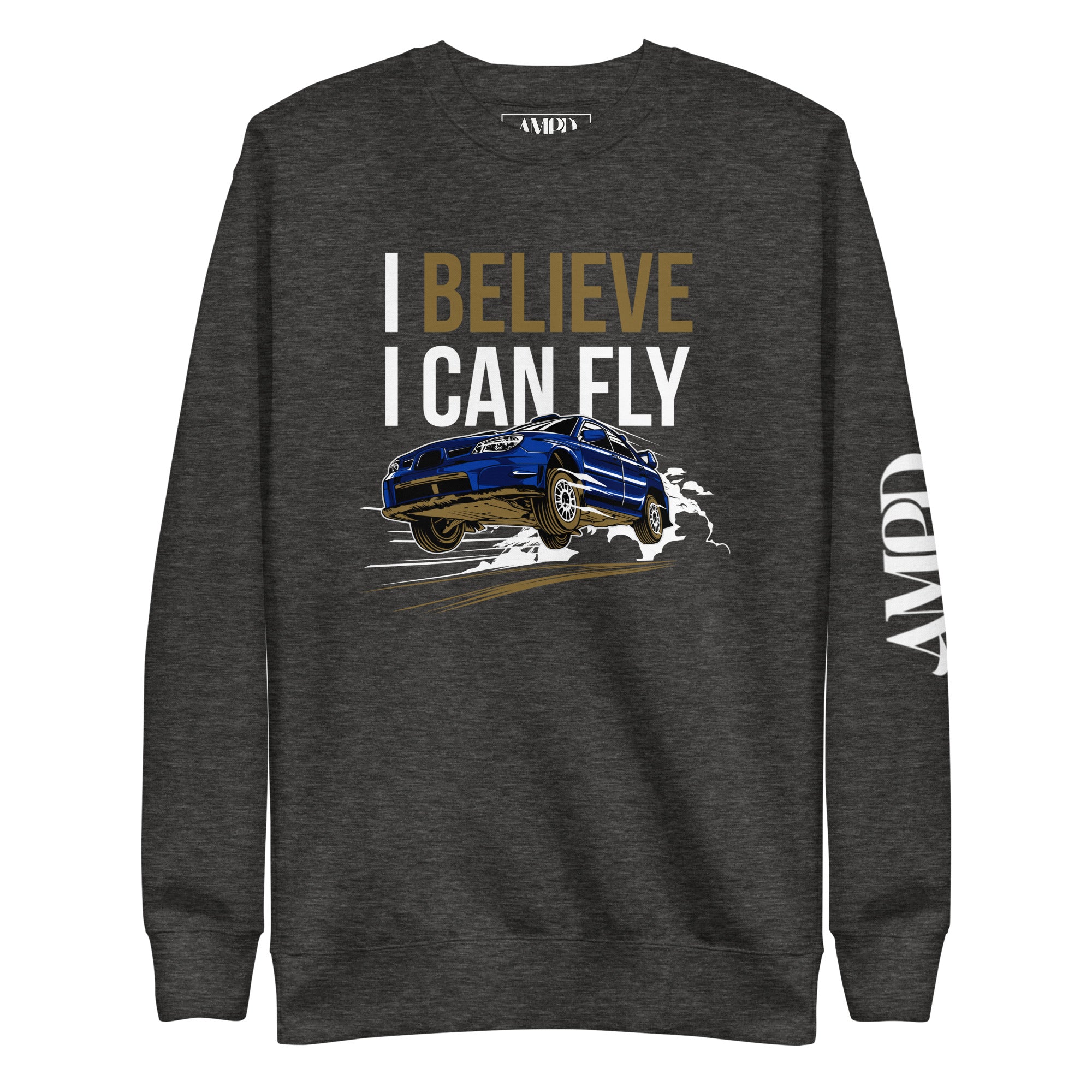 I Believe I Can Fly Rally Motorsport Sweatshirt | AMPD with a blue rally car graphic on a dark background