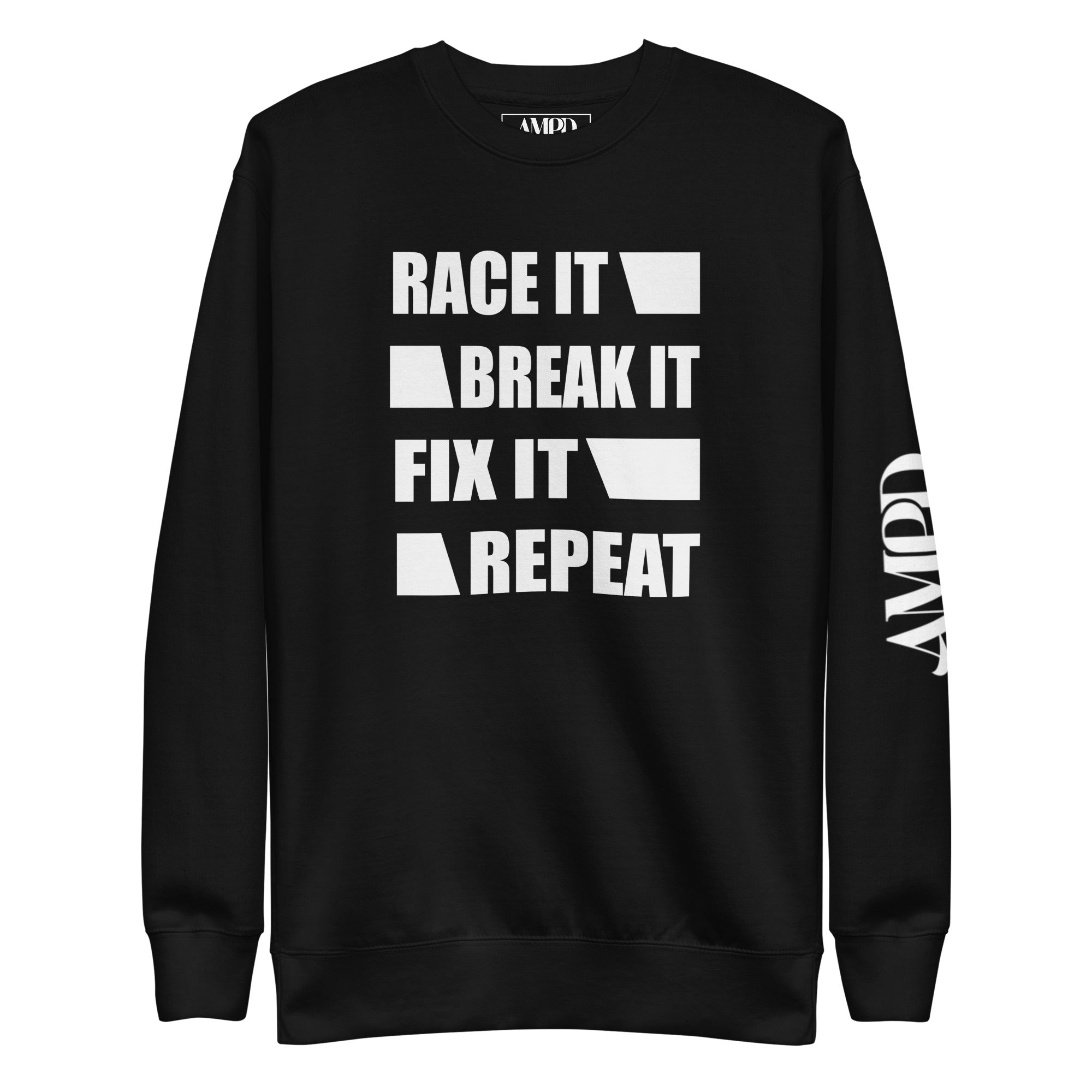 Black Amp'd Up Custom Race It Break It Fix It Repeat Sweatshirt with Bold White Text