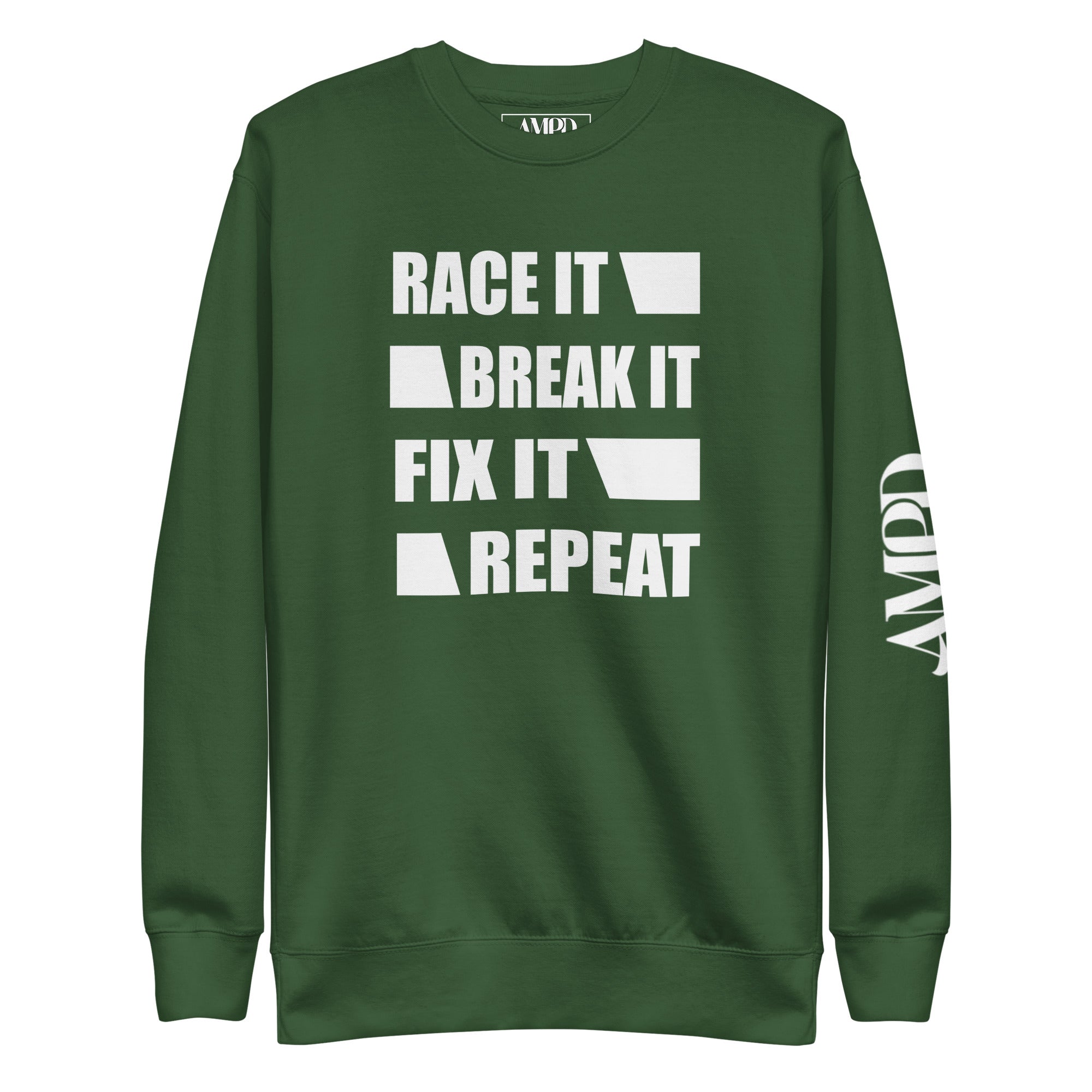 Race It Break It Fix It Repeat Sweatshirt | AMPD in green with bold white text design