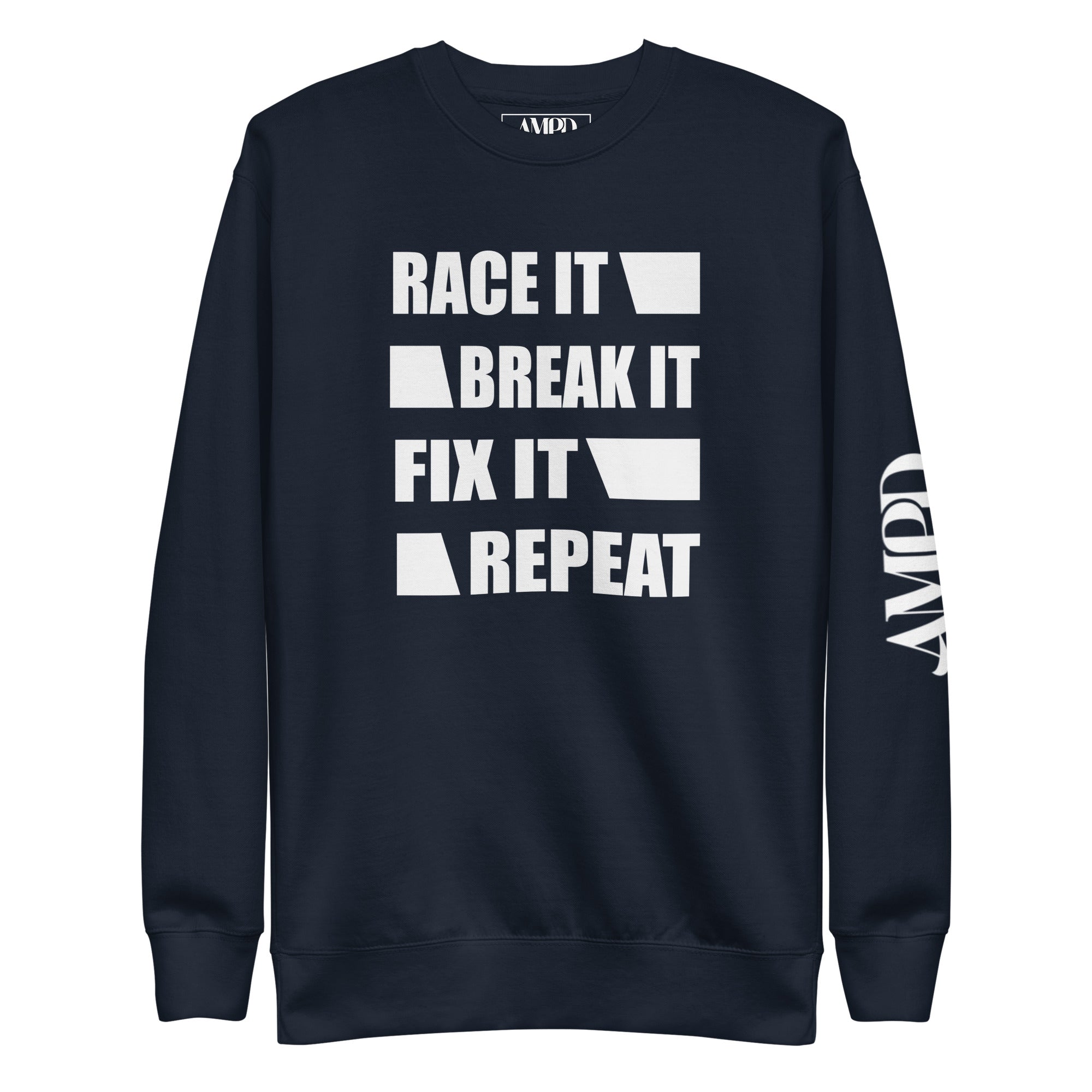 Navy Race It Break It Fix It Repeat Sweatshirt | AMPD with bold white text design