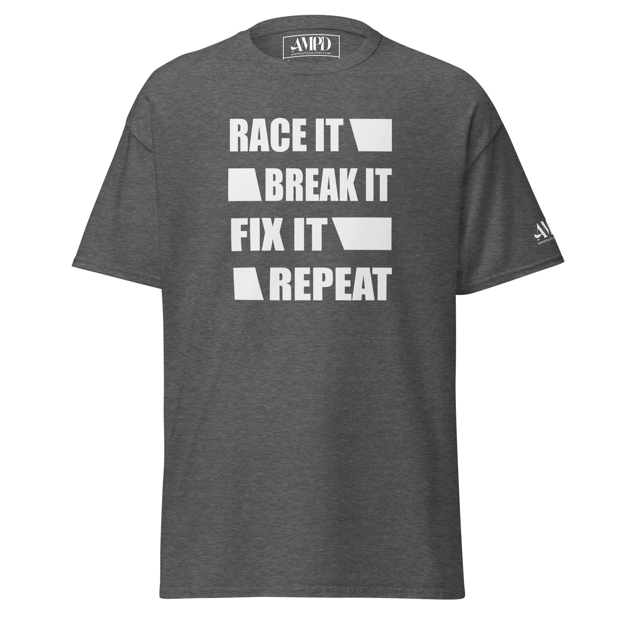 Gray Race It Break It Fix It Repeat T-Shirt | AMPD with bold white text for racing enthusiasts
