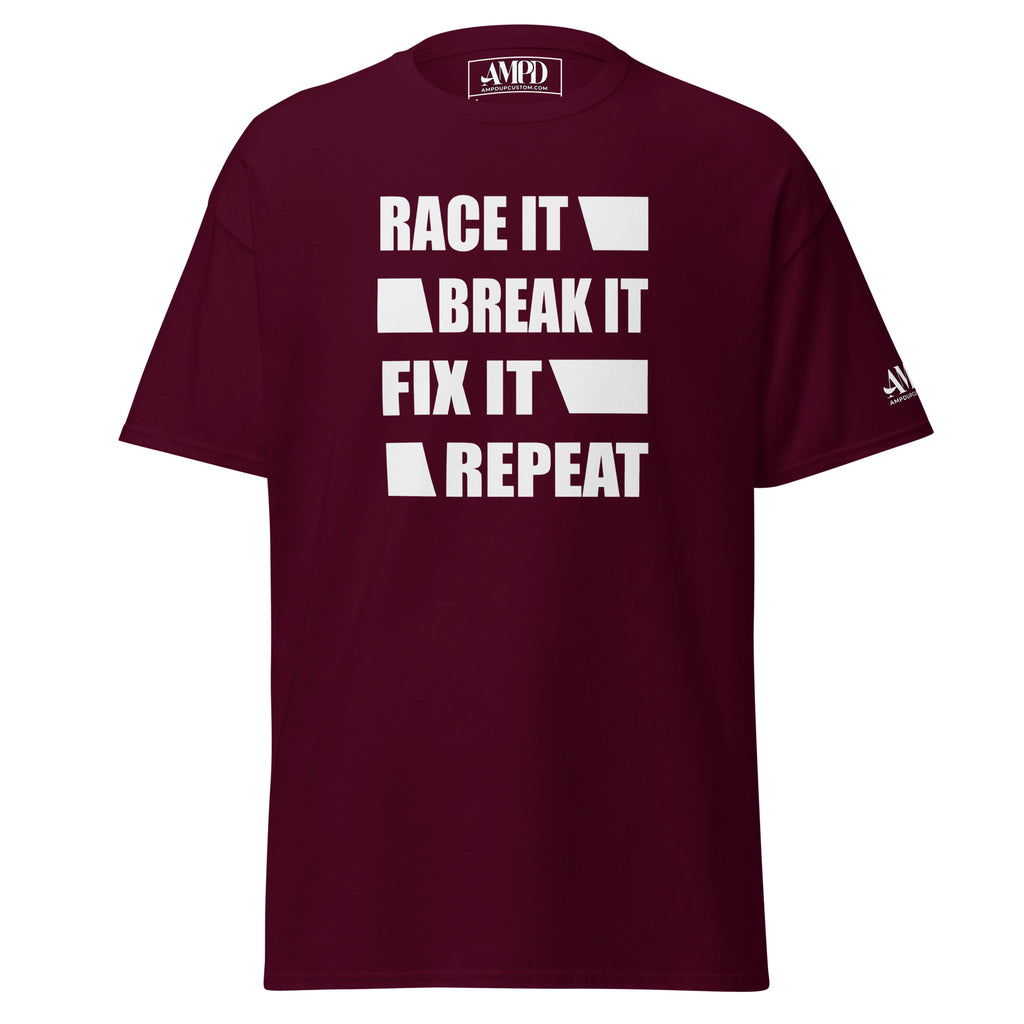 Maroon Race It Break It Fix It Repeat T-Shirt | AMPD with bold white text design