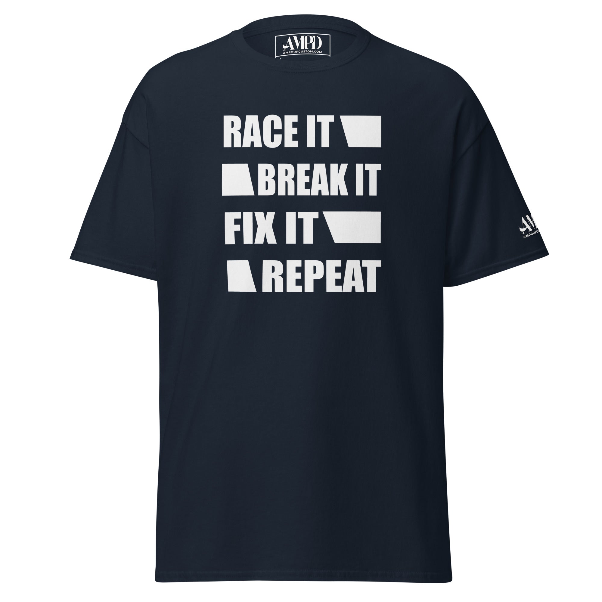 Navy Race It Break It Fix It Repeat T-Shirt | AMPD featuring bold white text design