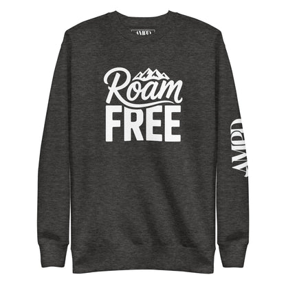 Amp'd Up Custom Roam Free Sweatshirt Outdoor Explorer Tee for Hikers, Travelers & Wanderers in dark gray