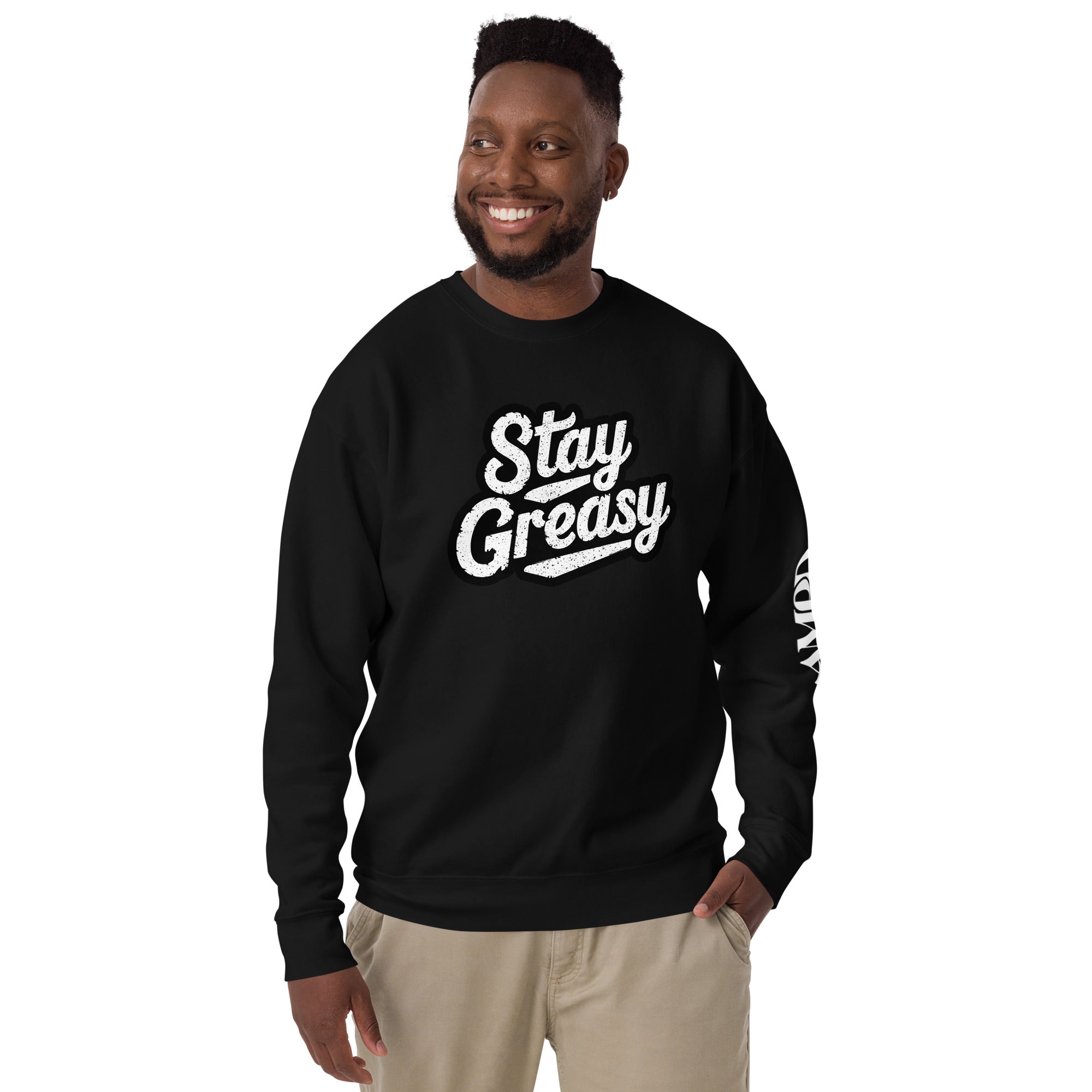 Amp'd Up Custom Stay Greasy | Shop Life Sweatshirt in black with bold white lettering