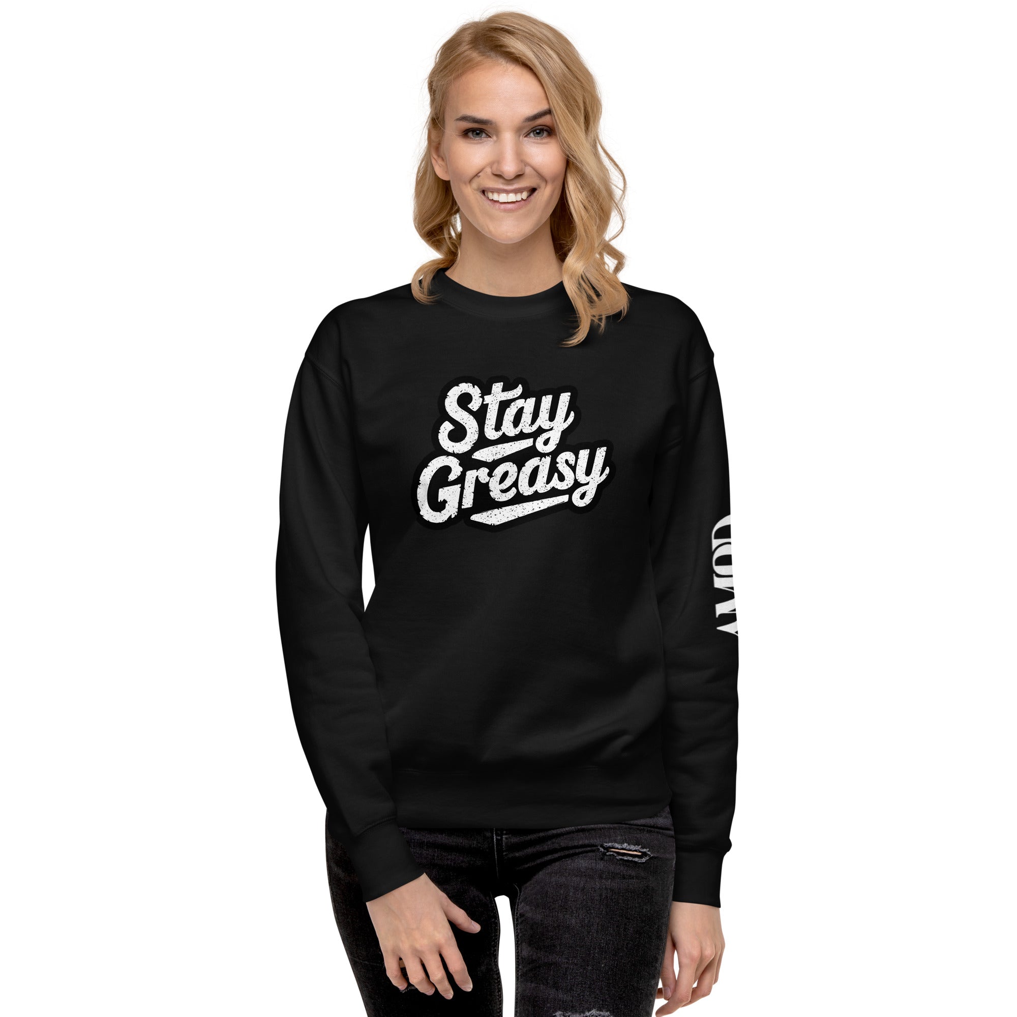 Amp'd Up Custom Stay Greasy | Shop Life Sweatshirt in Black with Bold Graphic Design