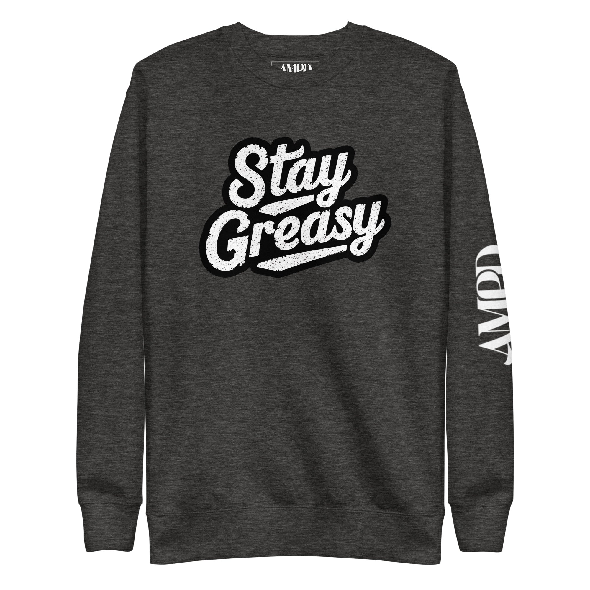 Stay Greasy Shop Life Sweatshirt by Amp'd Up Custom in dark gray with stylish lettering