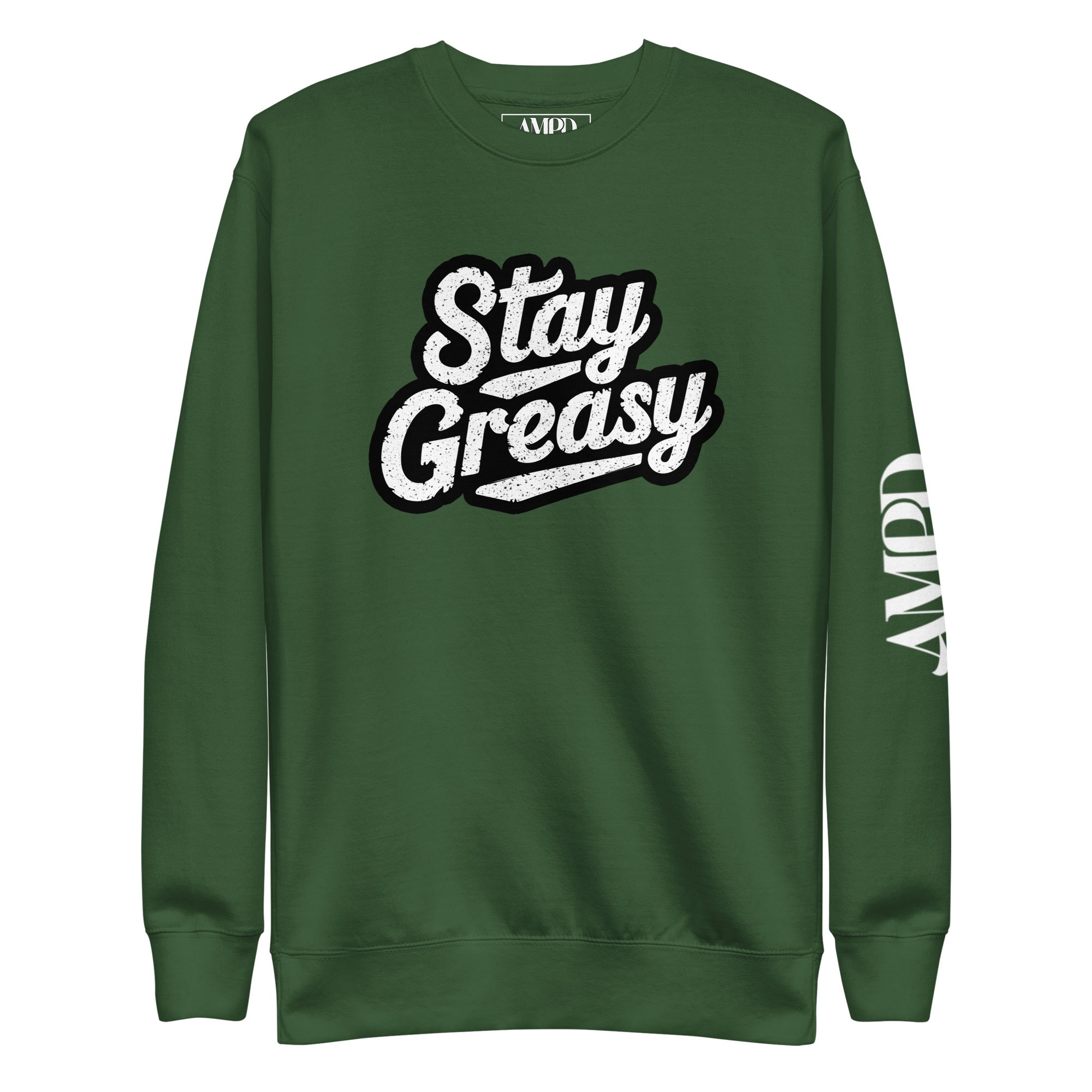 Stay Greasy | Shop Life Sweatshirt | AMPD in dark green with stylish lettering