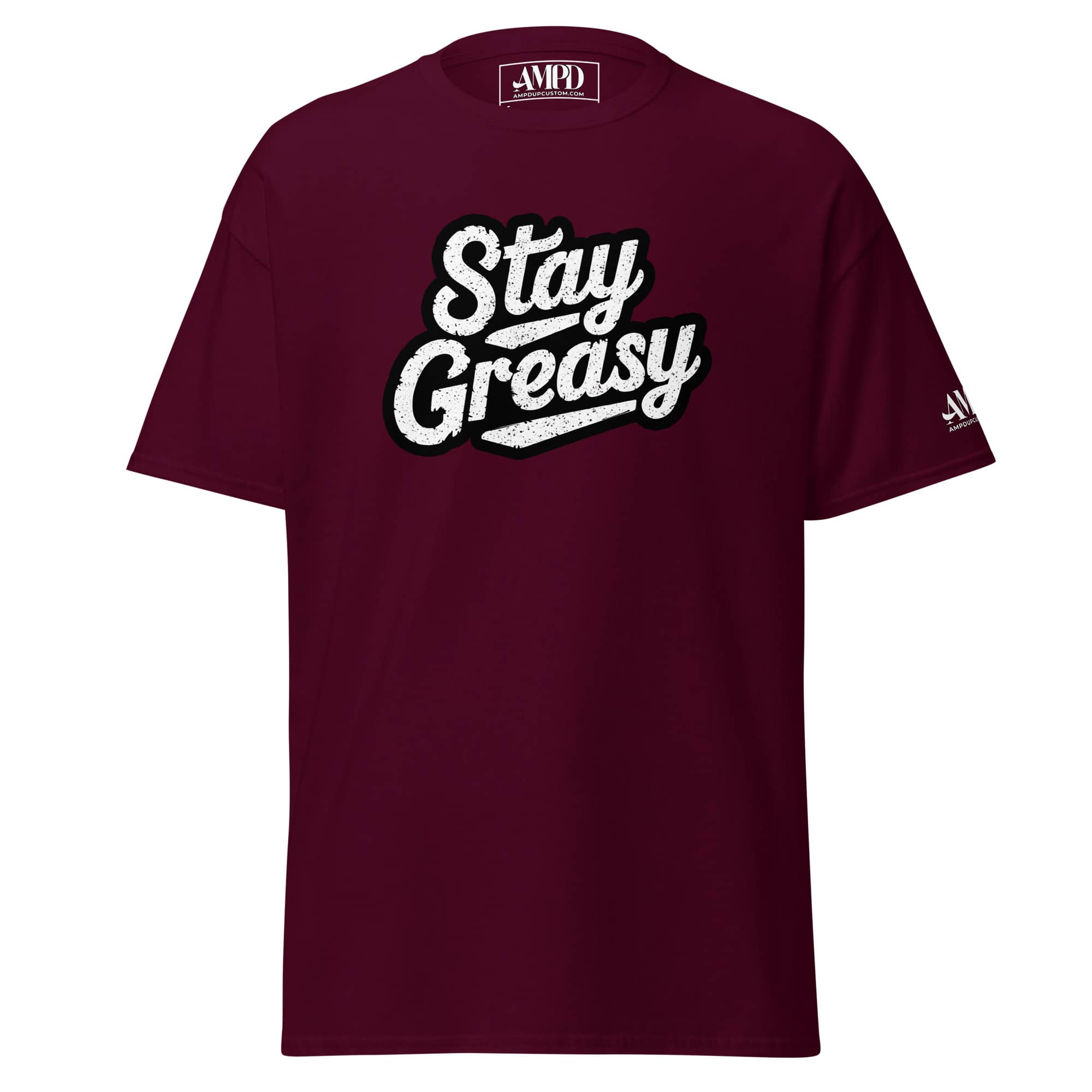 Amp'd Up Custom Stay Greasy | Shop Life T-Shirt in Burgundy with Bold Graphic Design
