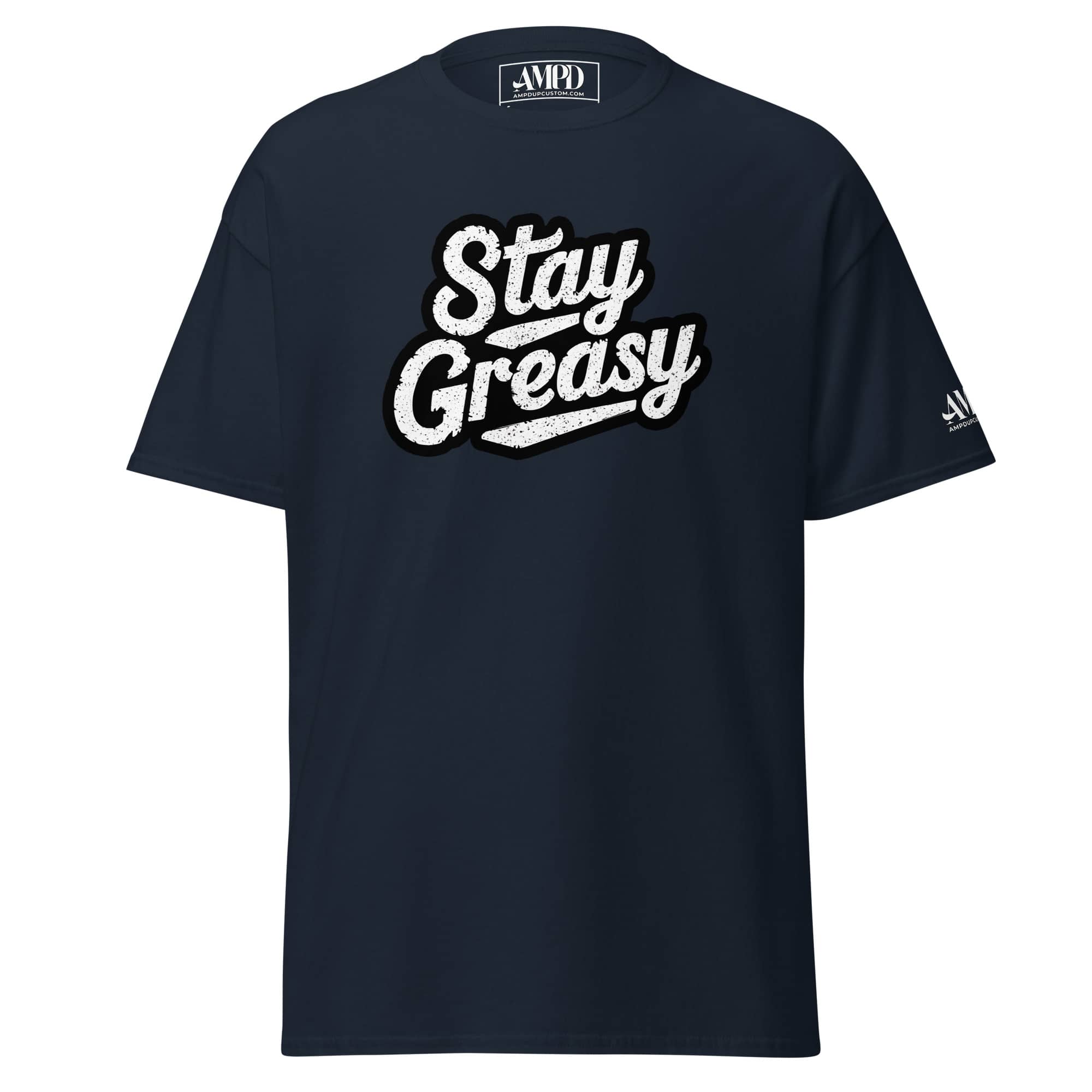 Navy Stay Greasy | Shop Life T-Shirt | AMPD with bold white text for casual wear
