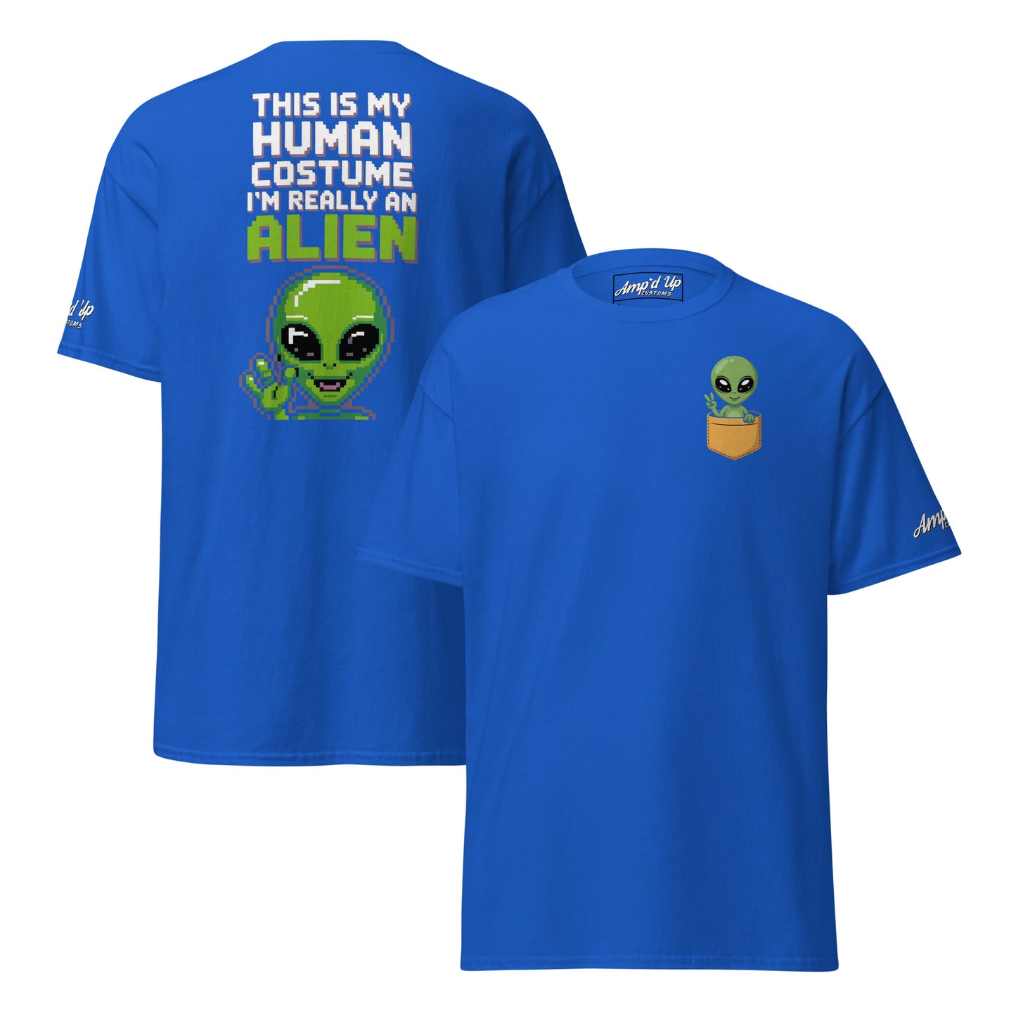Blue Alien T-Shirt Graphic On Back with text and front alien peeking from pocket by Amp'd Up Custom