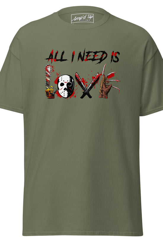 Amp'd Up Custom All I Need Is Love T-Shirt with horror-themed graphic design on olive green fabric