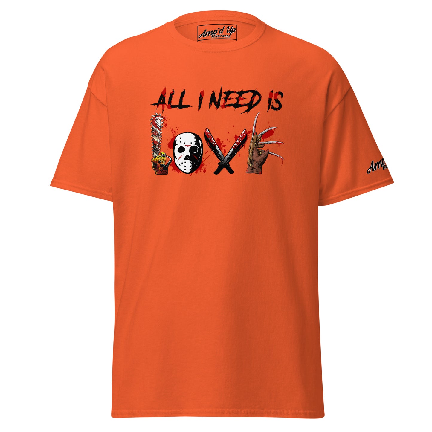 Orange All I Need Is Love T-Shirt by Amp'd Up Custom with horror-themed graphic design