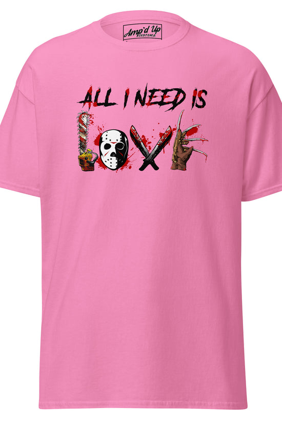 Pink All I Need Is Love T-Shirt by Amp'd Up Custom with horror-themed graphic design