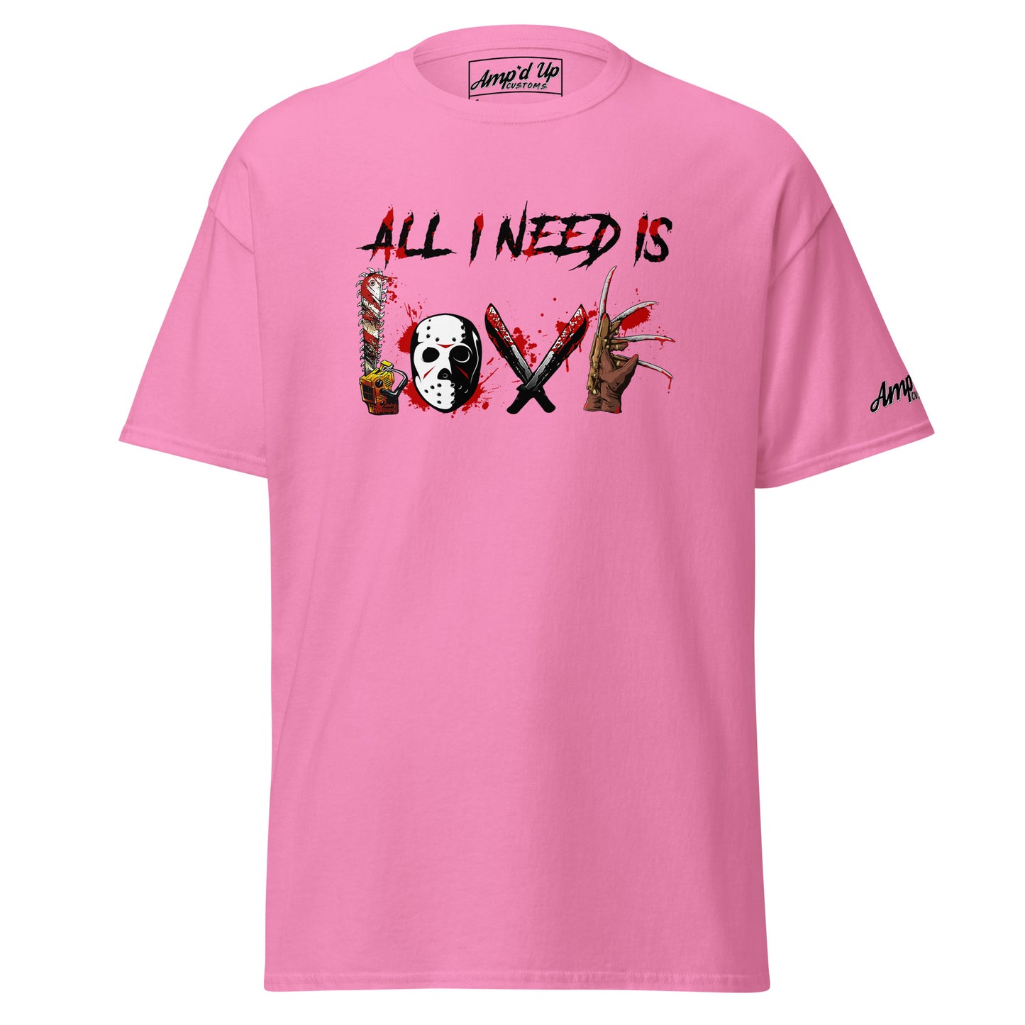 Pink All I Need Is Love T-Shirt by Amp'd Up Custom with horror-themed graphic design