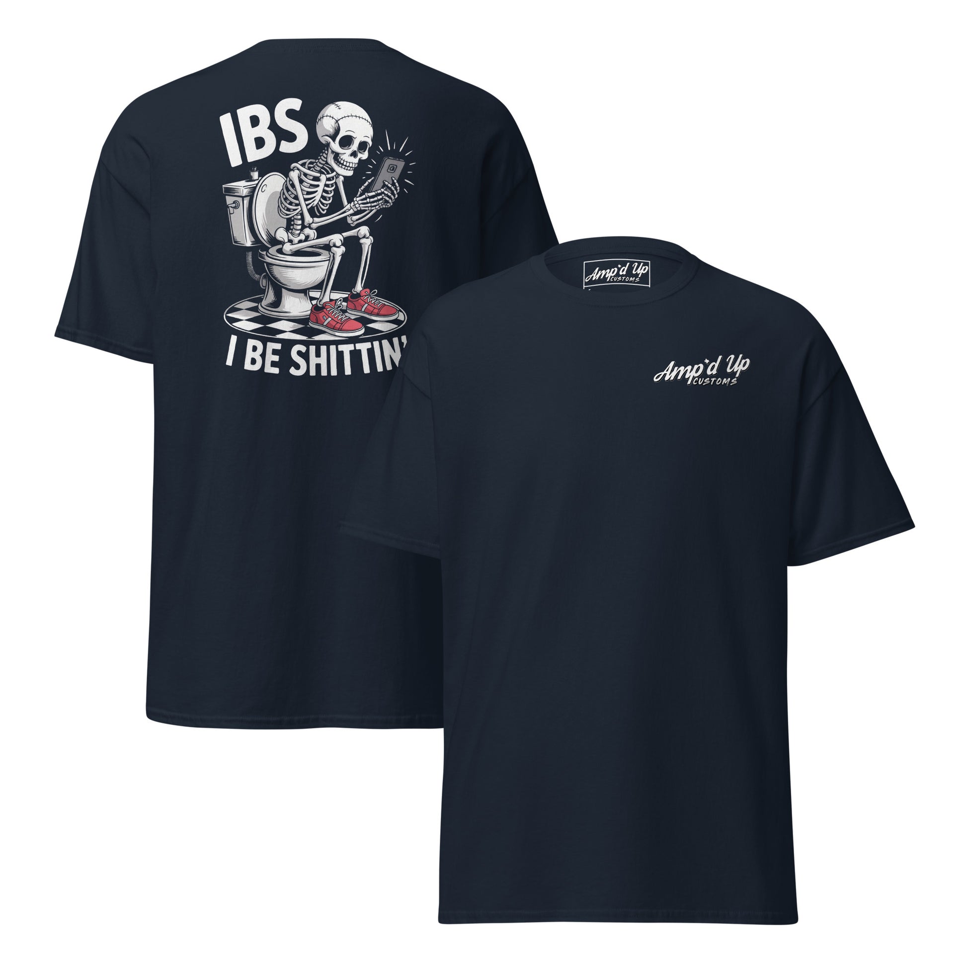 Amp'd Up Custom I Be Shittin T-Shirt with Graphic of Skeleton on Toilet on Back