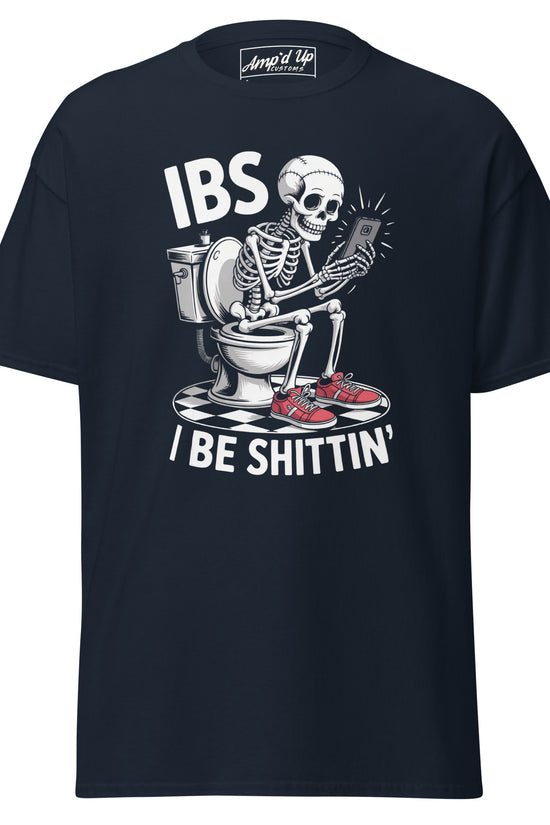 Amp'd Up Custom I Be Shittin T-Shirt featuring a skeleton on a toilet using a phone