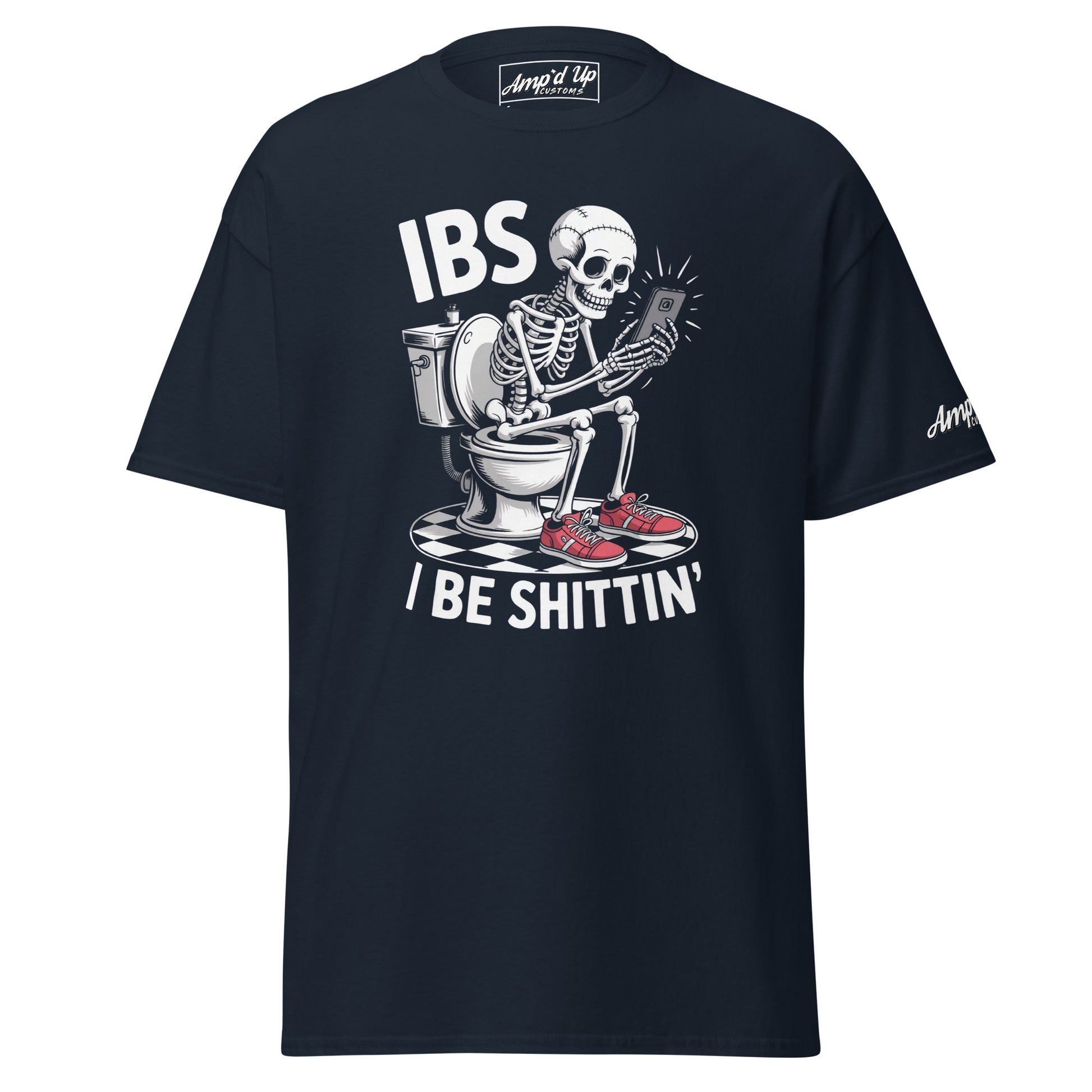 Amp'd Up Custom I Be Shittin T-Shirt featuring a skeleton on a toilet using a phone