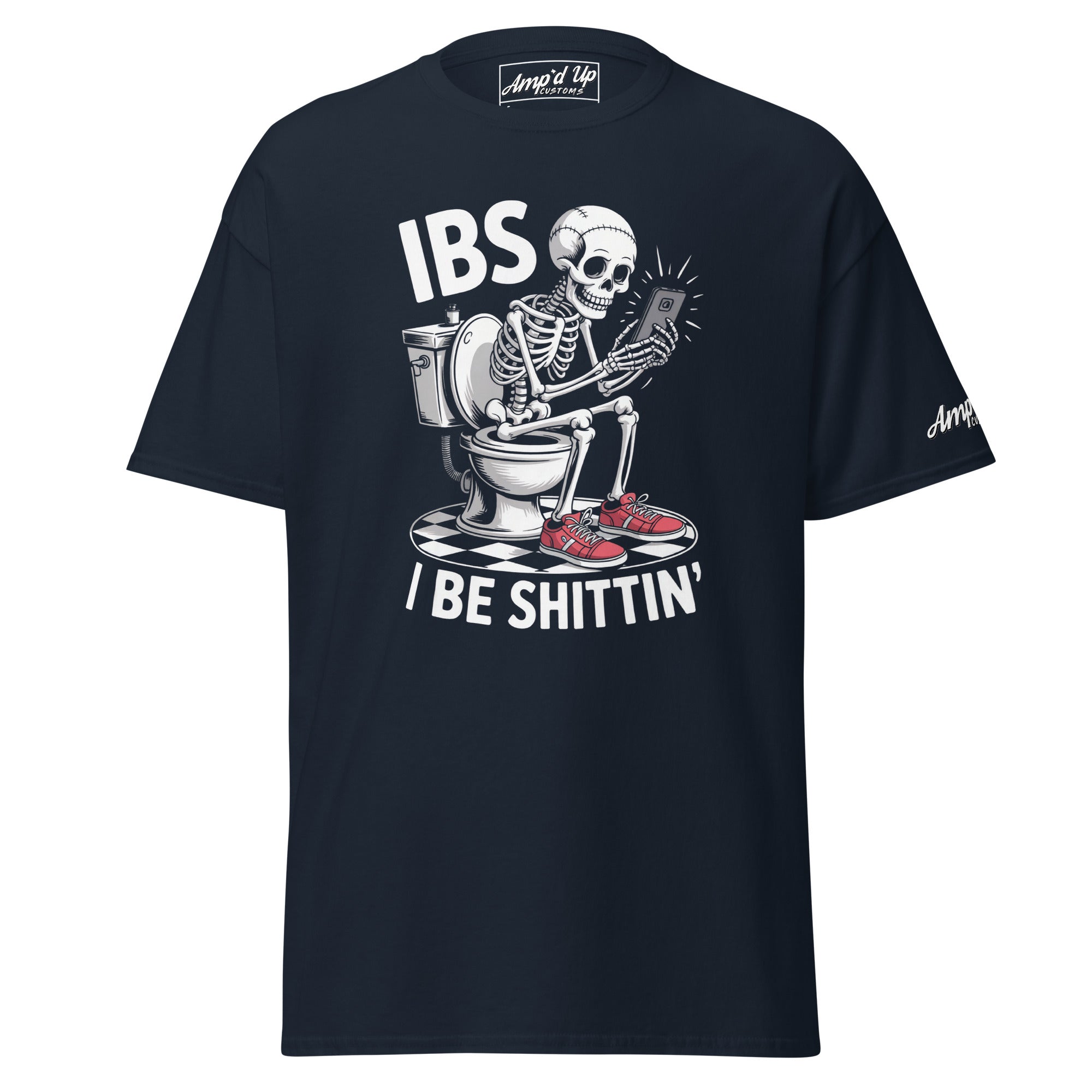 Amp'd Up Custom I Be Shittin T-Shirt featuring a skeleton on a toilet using a phone
