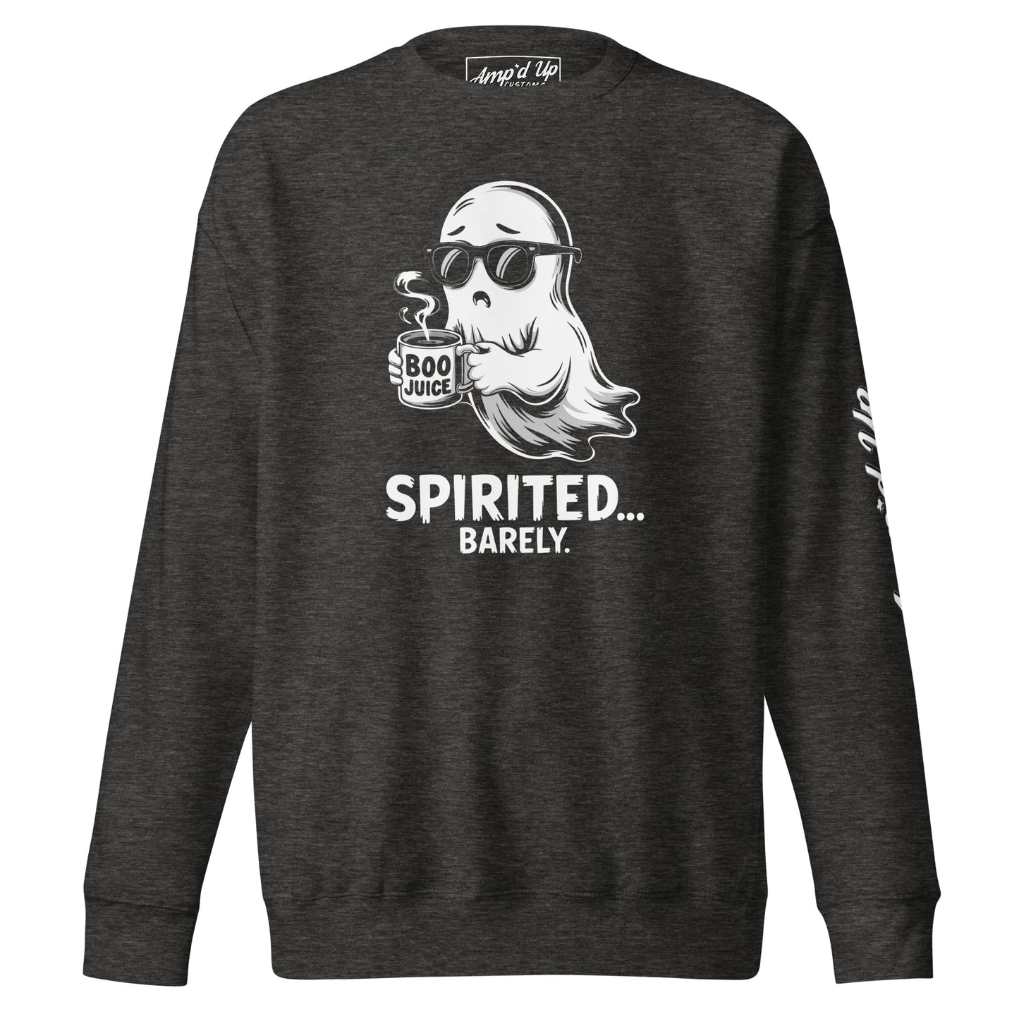 Amp'd Up Custom Spirited Barely Sweatshirt with cool ghost holding Boo Juice cup on charcoal gray fabric
