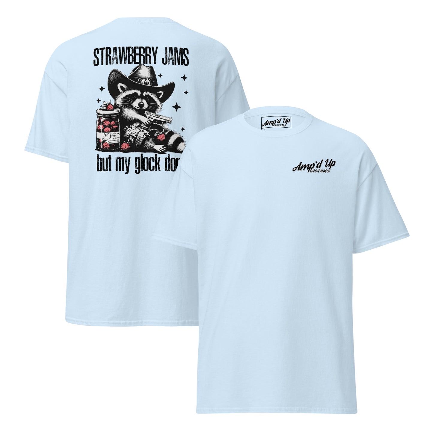 Light blue Amp'd Up Custom T-shirt featuring back illustration of Strawberry Jams, But My Glock Don't design