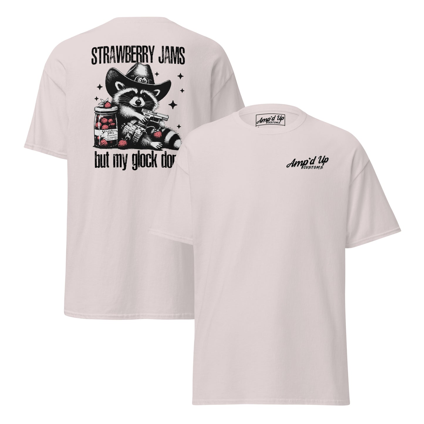 Amp'd Up Custom Strawberry Jams, But My Glock Don't T-Shirt with back illustration of a raccoon