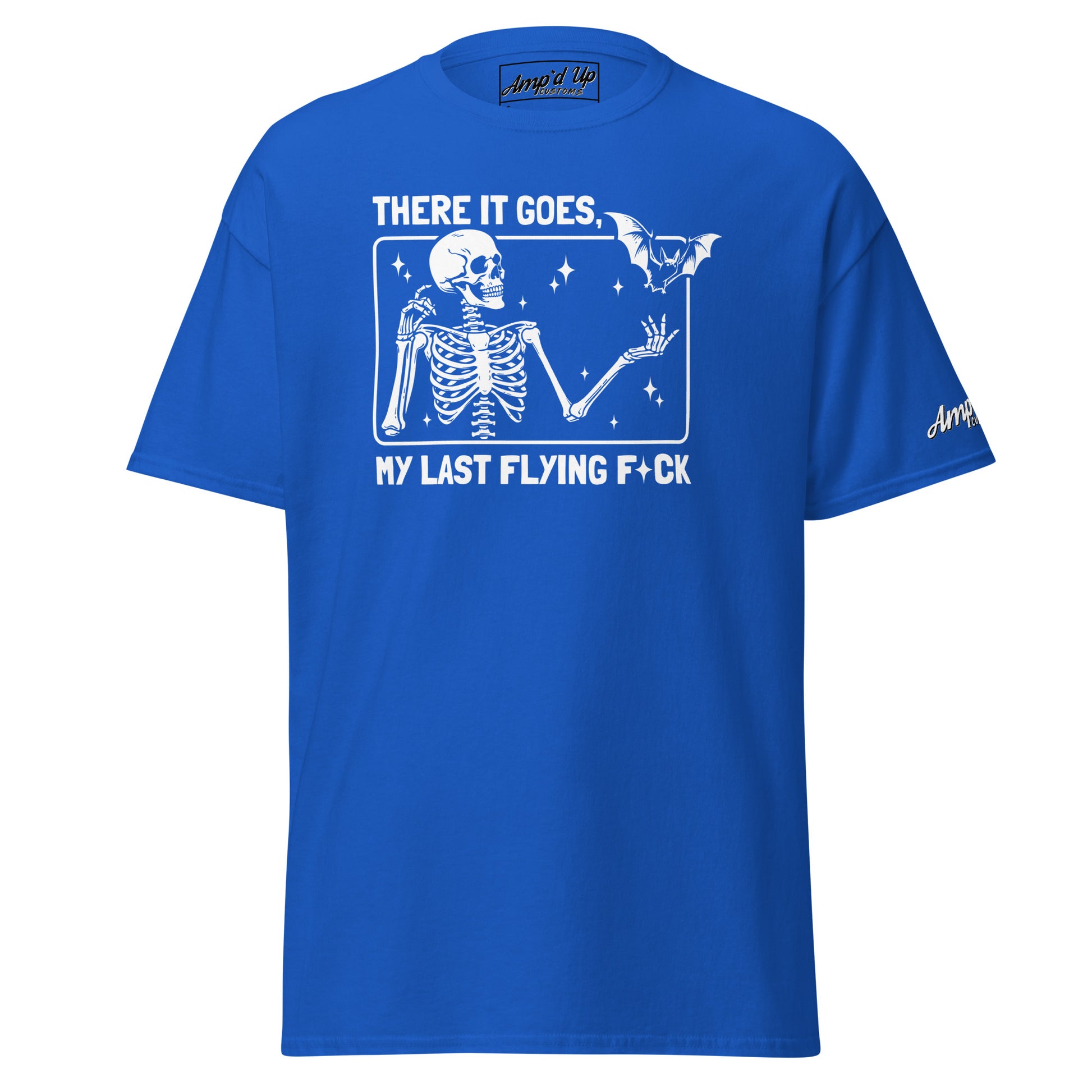 Blue Amp'd Up Custom T-shirt featuring There it goes, My Last Flying F*ck T-Shirt skeleton and bat design