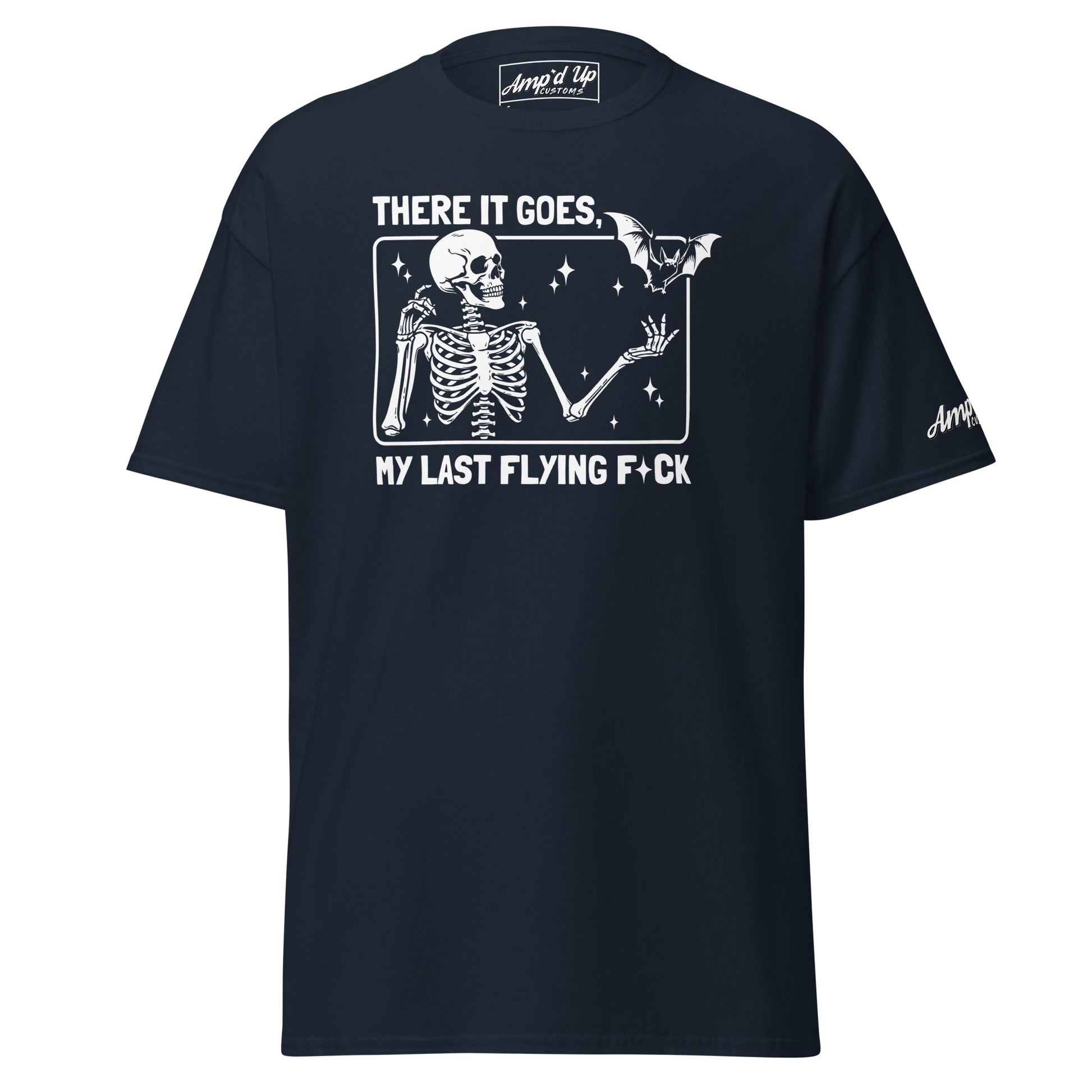 Amp'd Up Custom black T-shirt with white skeleton and bat graphic featuring There it goes, My Last Flying F*ck T-Shirt text