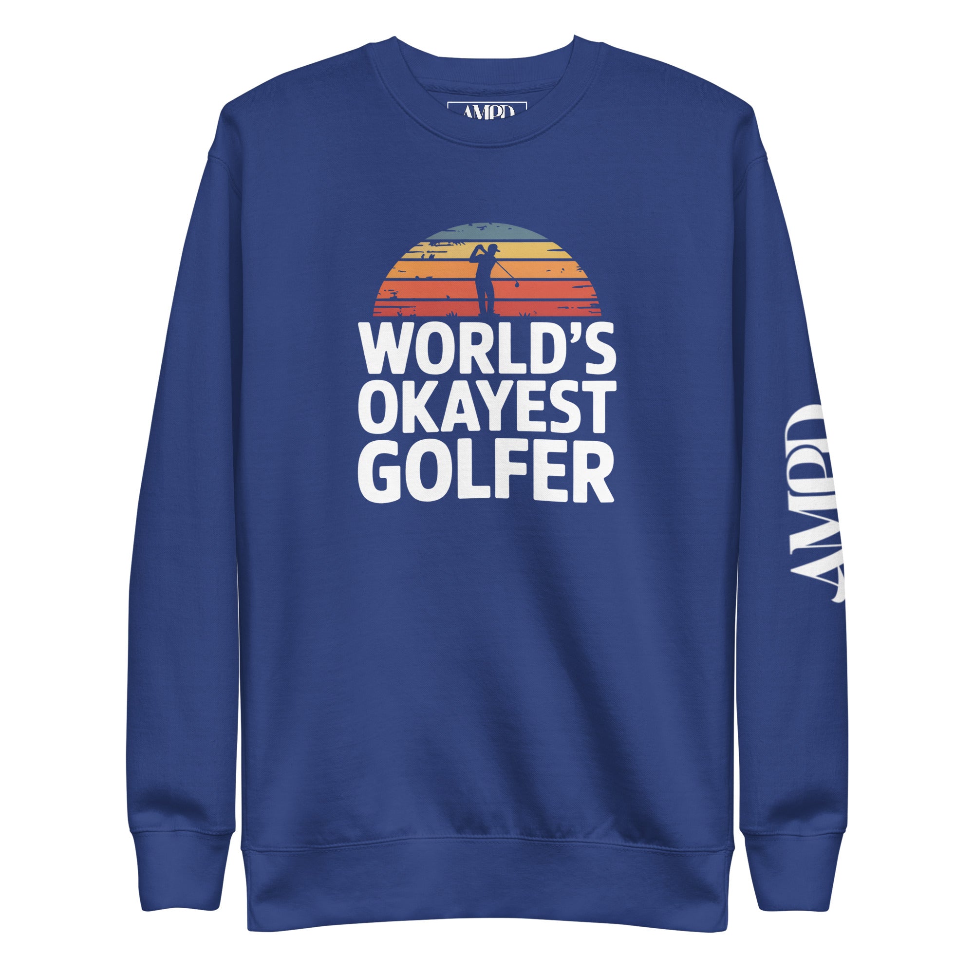 Amp'd Up Custom World's Okayest Golfer Sweatshirt Hilarious Gift for Golf Fans & Enthusiasts in Blue Color