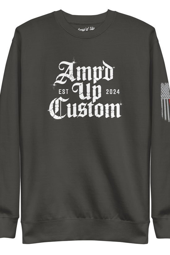 Amp'd Up Custom EST2024 Sweatshirt dark charcoal crewneck with white gothic logo and sleeve flag with thin blue and red stripes
