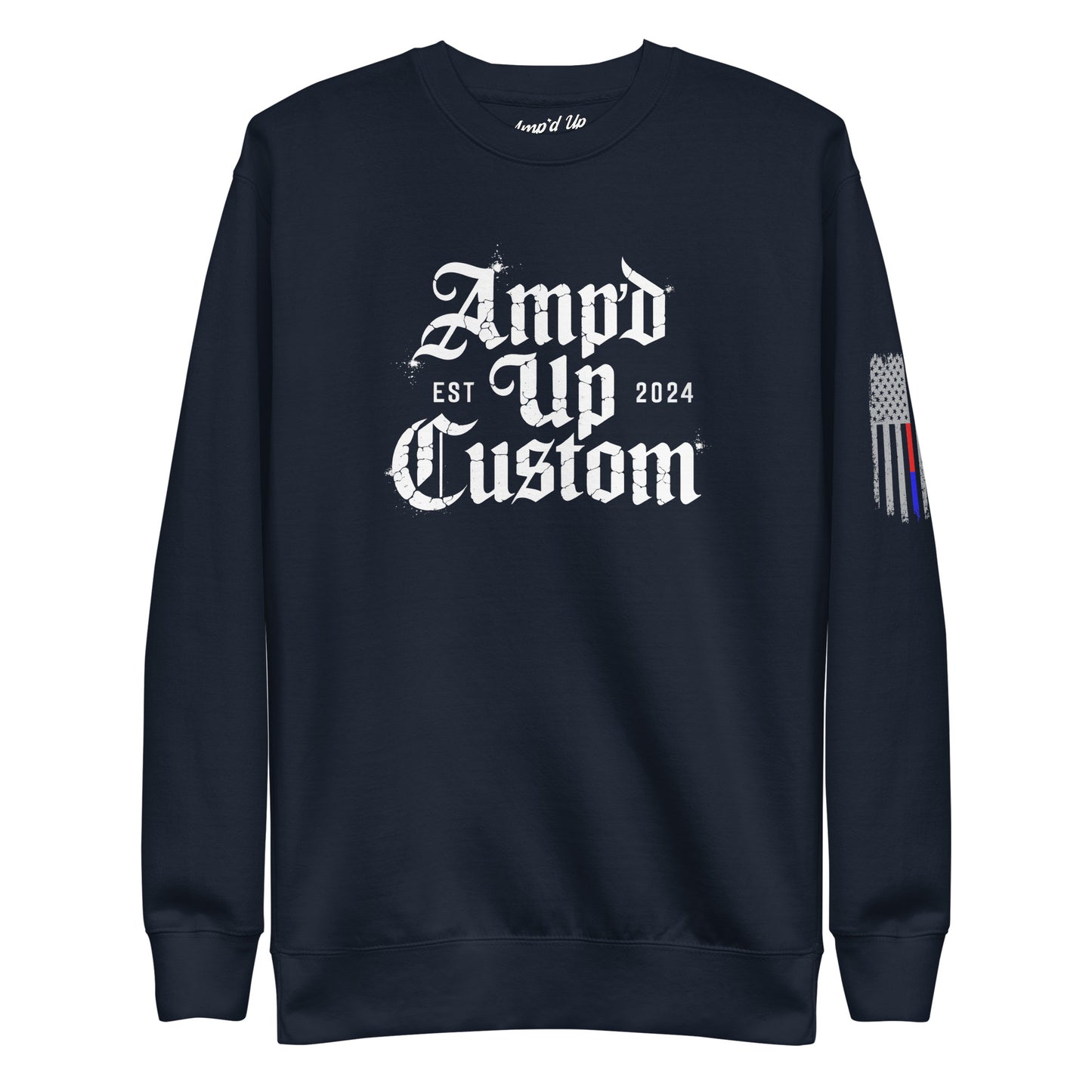 Amp'd Up Custom EST2024 Sweatshirt navy crewneck with distressed white gothic logo on front and sleeve flag stripes