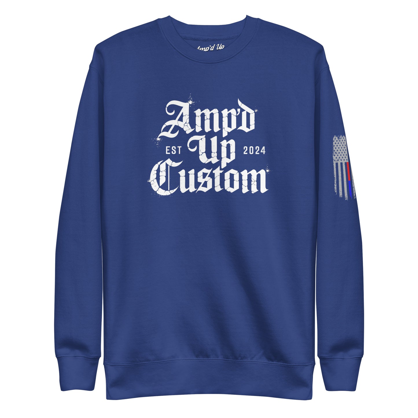 Amp'd Up Custom EST2024 Sweatshirt blue crewneck with white gothic logo and sleeve flag graphic