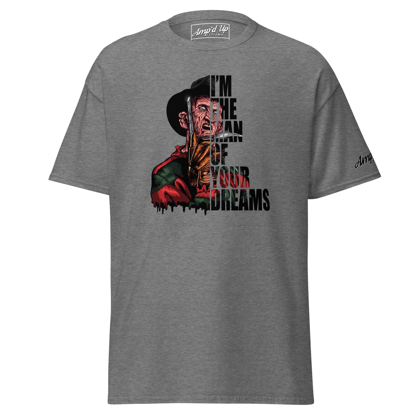 Amp'd Up Custom gray T-shirt featuring I'm The Man Of Your Dreams Freddy Krueger T-Shirt graphic design