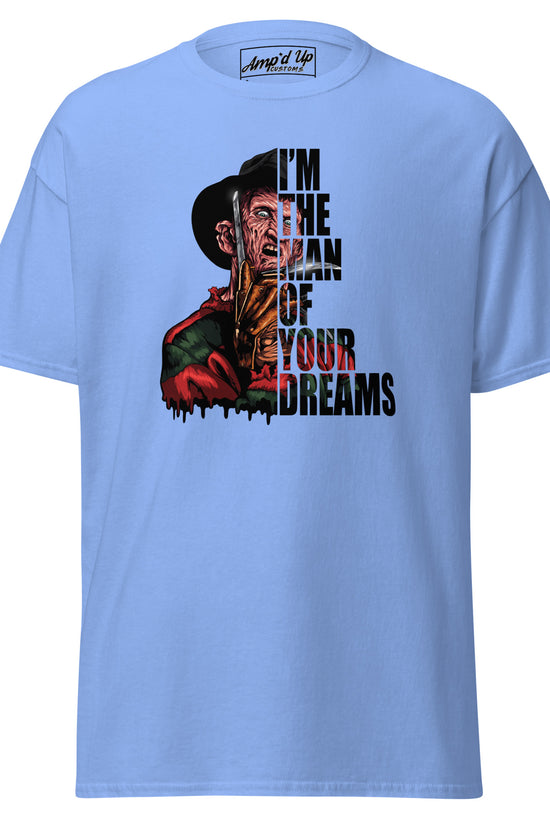 I'm The Man Of Your Dreams Freddy Krueger T-Shirt in light blue by Amp'd Up Custom with graphic and text design