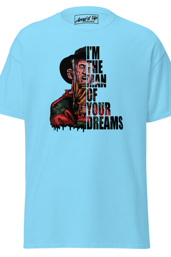 Light blue Amp'd Up Custom I'm The Man Of Your Dreams Freddy Krueger T-Shirt with graphic print