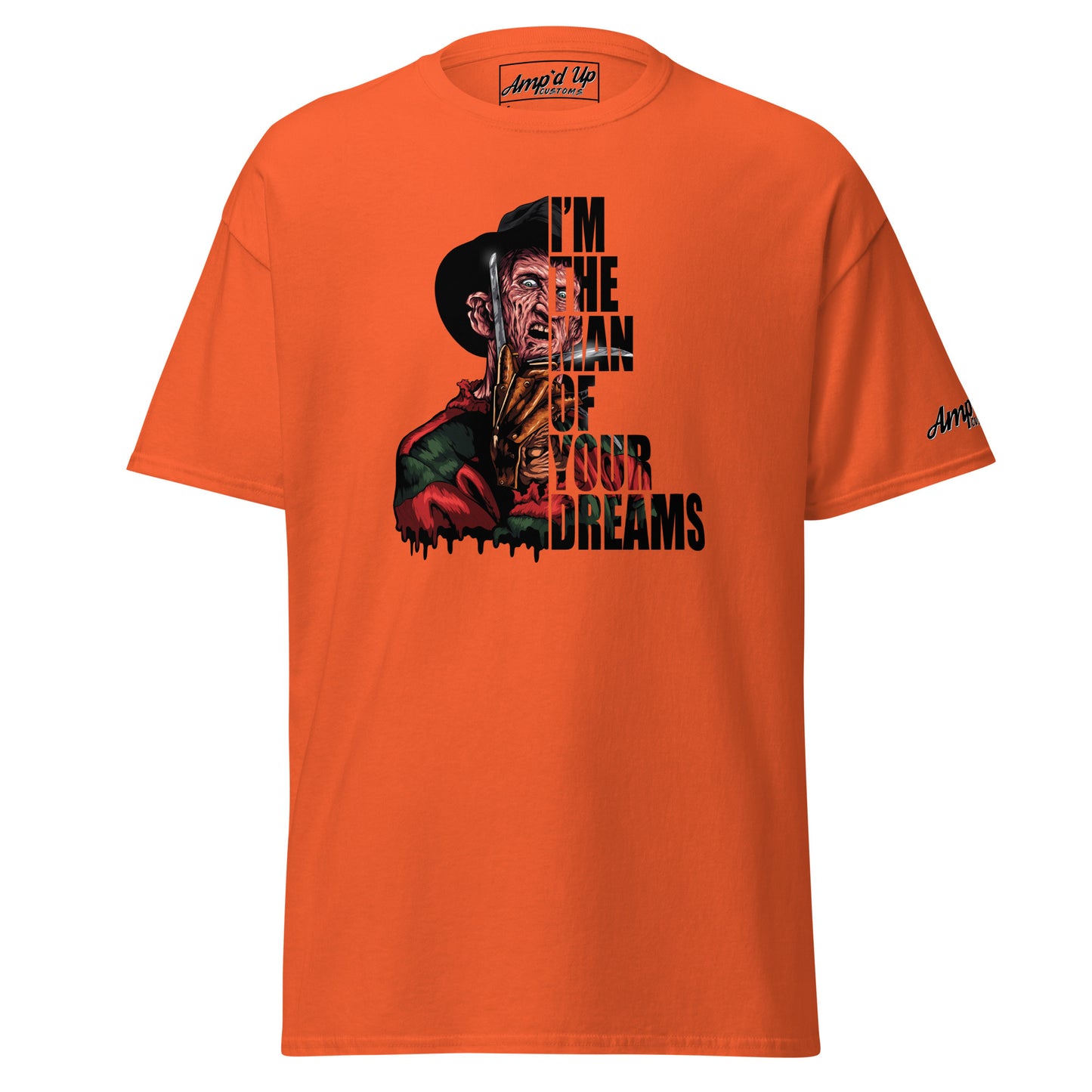 I'm The Man Of Your Dreams Freddy Krueger T-Shirt by Amp'd Up Custom in orange with horror character graphic