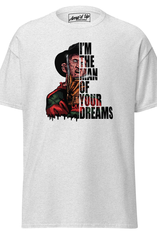 I'm The Man Of Your Dreams Freddy Krueger T-Shirt with horror character graphic on white tee