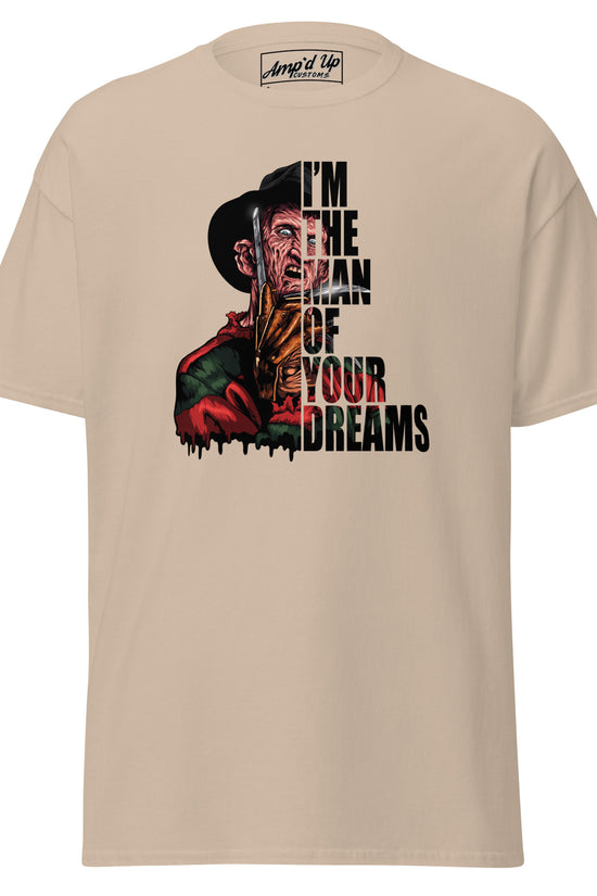 Beige Amp'd Up Custom T-shirt featuring I'm The Man Of Your Dreams Freddy Krueger T-Shirt graphic with horror design